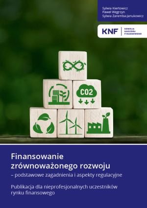 Finansowanie zrównoważonego rozwoju – podstawowe zagadnienia i aspekty regulacyjne