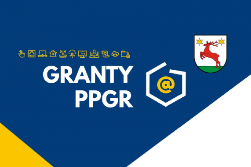 Granty PPGR - Wsparcie dzieci i wnuków byłych pracowników PGR w rozwoju cyfrowym