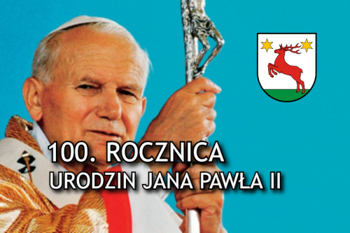 Setne urodziny Jana Pawła II