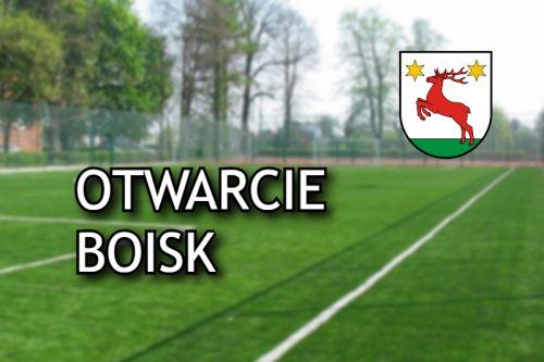 Otwarcie boisk na terenie Gminy Łysomice