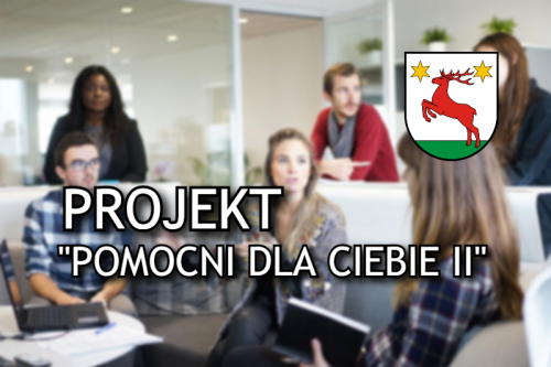 Nabór pracowników do projektu „Pomocni dla Ciebie II”