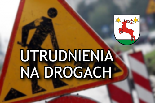 Utrudnienia na drogach w związku z modernizacją sieci wodociągowej