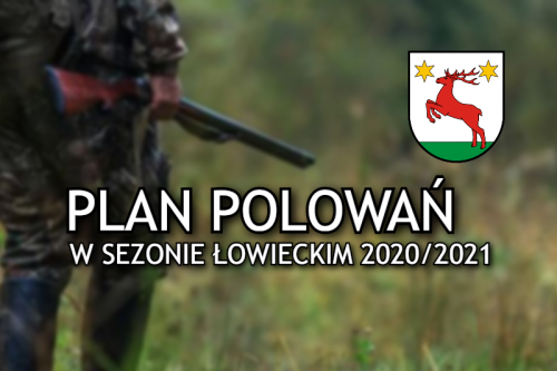 Plan Polowań w sezonie łowieckim 2020/2021