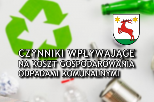 Czynniki wpływające na wzrost kosztów odbioru i zagospodarowania odpadów w Gminie Łysomice