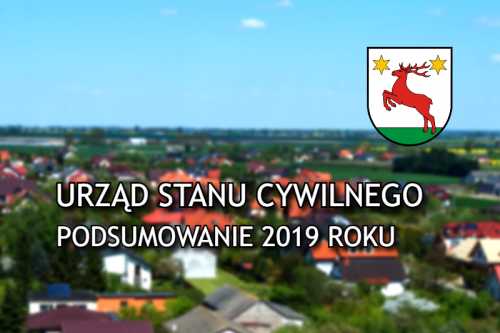 O urodzeniach i nie tylko… czyli podsumowanie 2019 roku w Urzędzie Stanu Cywilnego w Łysomicach